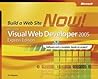 Microsoft® Visual Web Developer(TM) 2005 Express Edition: Build a Web Site Now! Microsoft® Visual Web Developer(TM) 2005 Express Edition: Build a Web Site Now!