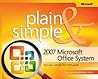 2007 Microsoft® Office System Plain & Simple 2007 Microsoft® Office System Plain & Simple