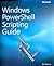 Windows PowerShell Scripting Guide by Ed Wilson