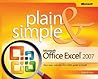 Microsoft® Office Excel® 2007 Plain & Simple (Plain & Simple Series) Microsoft® Office Excel® 2007 Plain & Simple (Plain & Simple Series)