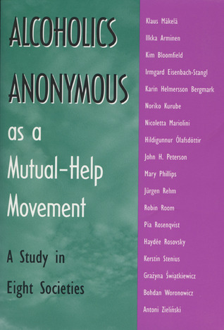 Alcoholics Anonymous As A Mutual-Help: A Study In Eight Societies