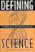 Defining Science: A Rhetoric of Demarcation (Rhetoric of the Human Sciences)