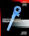 Working With Microsoft Visual Studio 2005 Working With Microsoft Visual Studio 2005