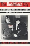 The Healthiest City: Milwaukee and the Politics of Health Reform
