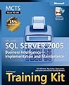 MCTS Self-Paced Training Kit (Exam 70-445): Microsoft SQL Server 2005