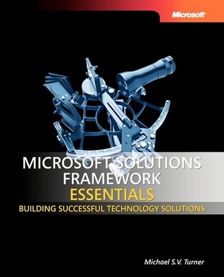 Microsoft Solutions Framework Essentials (Paperback)