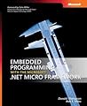 Embedded Programming with the Microsoft .NET Micro Framework