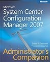 Microsoft® System Center Configuration Manager 2007 Administrator's Companion