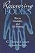 Recovering Bodies: Illness,...
