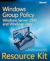 Windows® Group Policy Resource Kit: Windows Server® 2008 and Windows Vista®