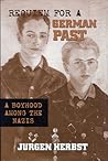 Requiem for a German Past: A Boyhood among the Nazis