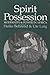 Spirit Possession, Modernit...