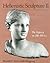 Hellenistic Sculpture II: The Styles of ca. 200–100 B.C. (Wisconsin Studies in Classics)