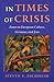 In Times of Crisis by Steven E. Aschheim