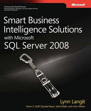 Smart Business Intelligence Solutions with Microsoft® SQL Server® 2008 (Paperback)