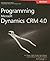 Programming Microsoft Dynamics® CRM 4.0 (Pro-developer)