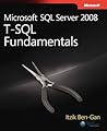 Microsoft SQL Server 2008: T-SQL Fundamentals