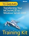 MCTS Self-Paced Training Kit (Exams 70-648 & 70-649): Transitioning Your MCSA/MCSE to Windows Server® 2008