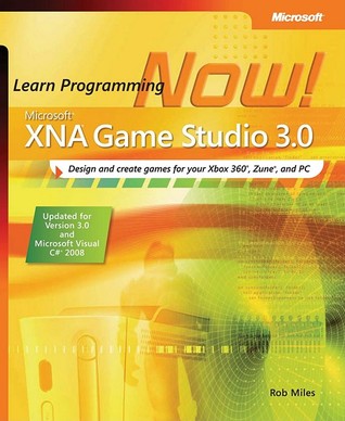 Microsoft® XNA™ Game Studio 3.0: Learn Programming Now!