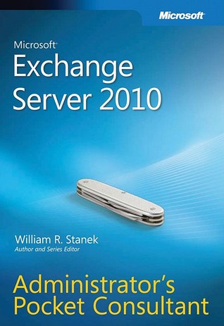 Microsoft® Exchange Server 2010 Administrator s Pocket Consultant