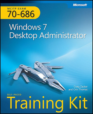 MCITP Self-Paced Training Kit (Exam 70-686): Windows® 7 Desktop Administrator