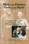 Mice in the Freezer, Owls on the Porch: The Lives of Naturalists Frederick and Francis Hamerstrom
