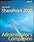 Microsoft® SharePoint® 2010 Administrator's Companion