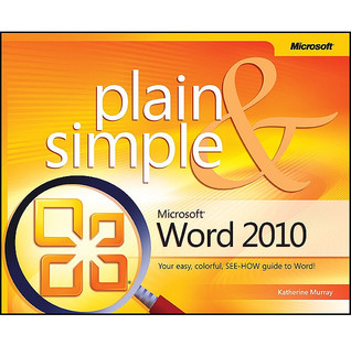Microsoft Word 2010 Plain & Simple
