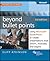Beyond Bullet Points, 3rd Edition by Cliff Atkinson