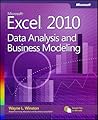 Microsoft Excel 2010: Data Analysis and Business Modeling