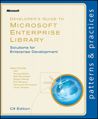 Developer's Guide to Microsoft Enterprise Library: C# Edition: Solutions for Enterprise Development