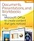 Documents, Presentations, and Workbooks: Using Microsoft Office to Create Content That Gets Noticed- Creating Powerful Content with Microsoft Office