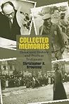 Collected Memories: Holocaust History and Post-War Testimony (George L. Mosse Series in Modern European Cultural and Intellectual History) Collected Memories: Holocaust History and Post-War Testimony (George L. Mosse Series in Modern European Cultural and Intellectual History)