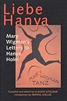 Liebe Hanya: Mary Wigman's Letters to Hanya Holm (Studies in Dance History)