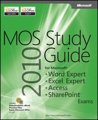 MOS 2010 Study Guide for Microsoft Word Expert, Excel Expert, Access and SharePoint (Paperback)