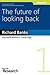The Future of Looking Back by Richard  Banks