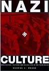 Nazi Culture: Intellectual, Cultural and Social Life in the Third Reich