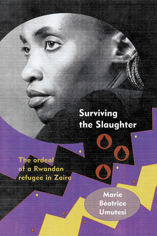 Surviving the Slaughter: The Ordeal of a Rwandan Refugee in Zaire (Women in Africa and the Diaspora)