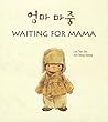 Waiting for Mama