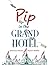 Pip in the Grand Hotel
