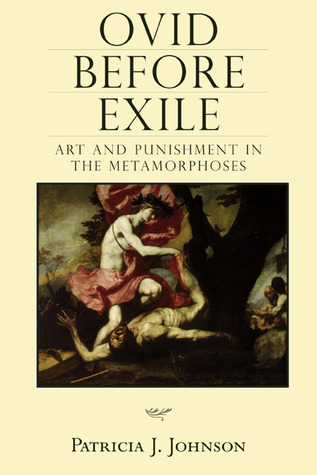 Ovid before Exile: Art and Punishment in the Metamorphoses (Wisconsin Studies in Classics)