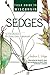 Field Guide to Wisconsin Sedges by Andrew L. Hipp