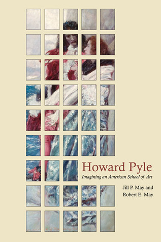 Howard Pyle: Imagining an American School of Art (Hardcover)