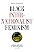 Black Internationalist Femi...