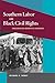 Southern Labor and Black Civil Rights: Organizing Memphis Workers