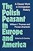 The Polish Peasant in Europe and America: a classic work in immigration history