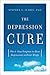 The Depression Cure: The 6-...