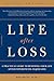 Life after Loss by Bob Deits Life after Loss by Bob Deits