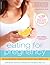 Eating for Pregnancy: The E...