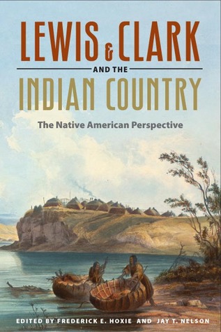 Lewis and Clark and the Indian Country: The Native American Perspective (Paperback)